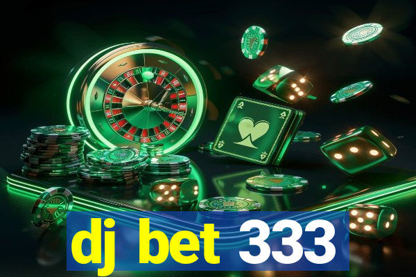 dj bet 333